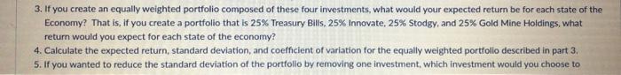 \begin{tabular}{|l|l|l|l|l|l|l|} \hline State of the Economy & Probability & \multicolumn{1}{|l|}{ Treasury Bills