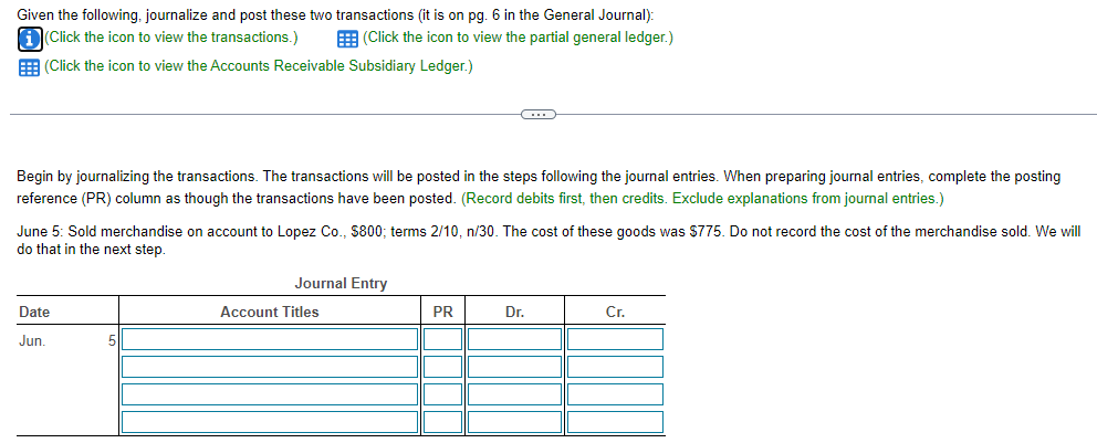 Given the following, journalize and post these two transactions (it is