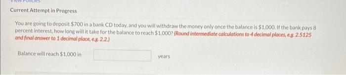  Eurrent Attempt in Progress You are going to deposit $700 in