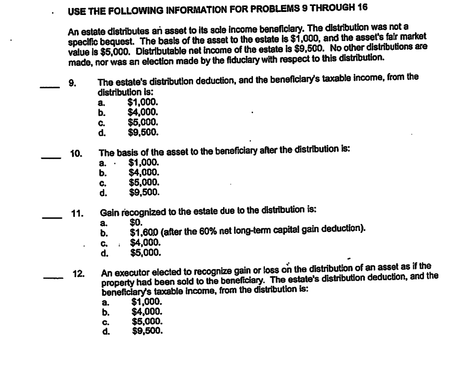  USE THE FOLLOWING INFORMATION FOR PROBLEMS 9 THROUGH 16 An estate