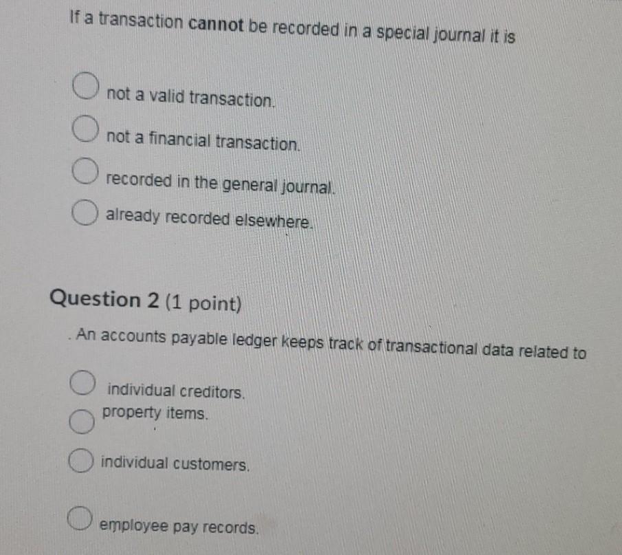  If a transaction cannot be recorded in a special journal it