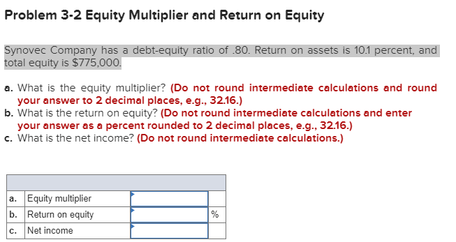  Problem 3-2 Equity Multiplier and Return on Equity Synovec Company has