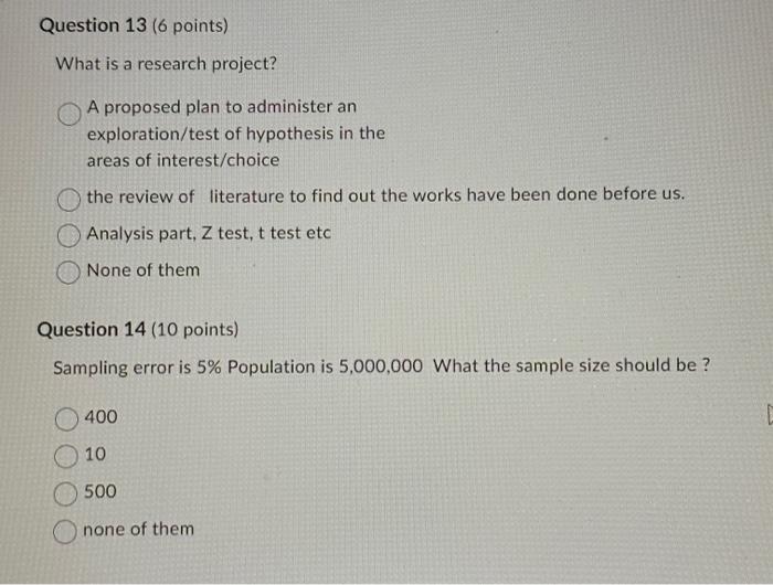  Question 13 (6 points) What is a research project? A proposed