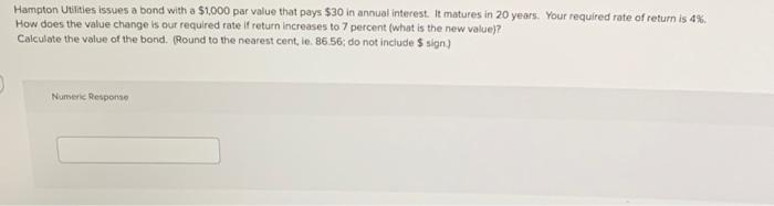  Hampton Utilities issues a bond with a $1.000 par value that