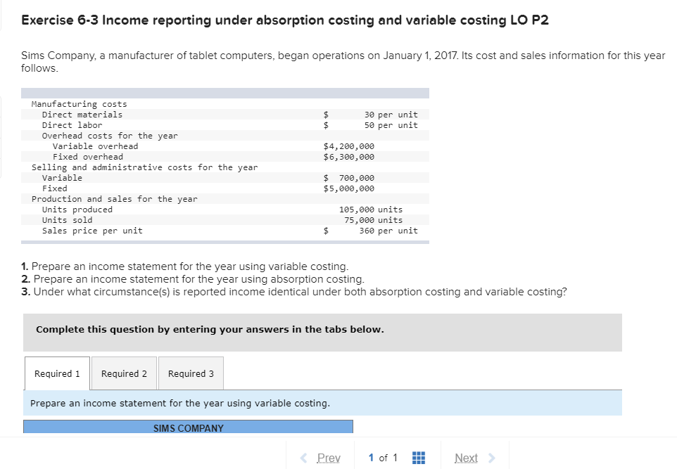  Exercise 6-3 Income reporting under absorption costing and variable costing LO