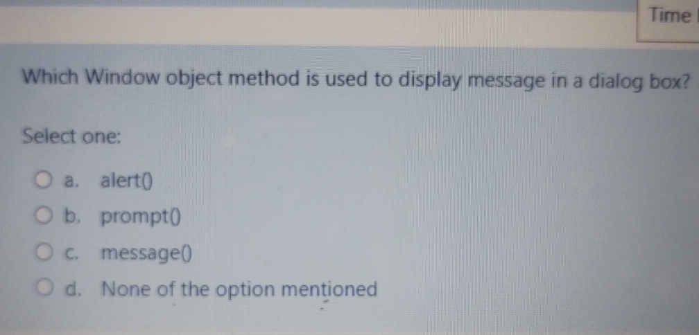  Which Window object method is used to display message in a