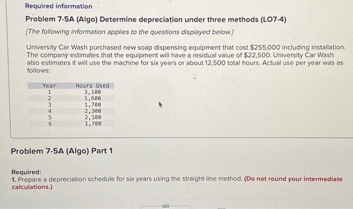 plz help- Problem 7-5A (Algo) Determine depreciation under three methods (LO7-4) [The