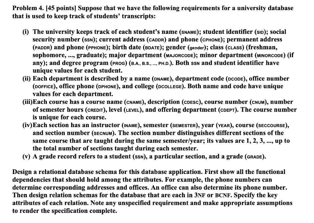  Problem 4. [45 points] Suppose that we have the following requirements