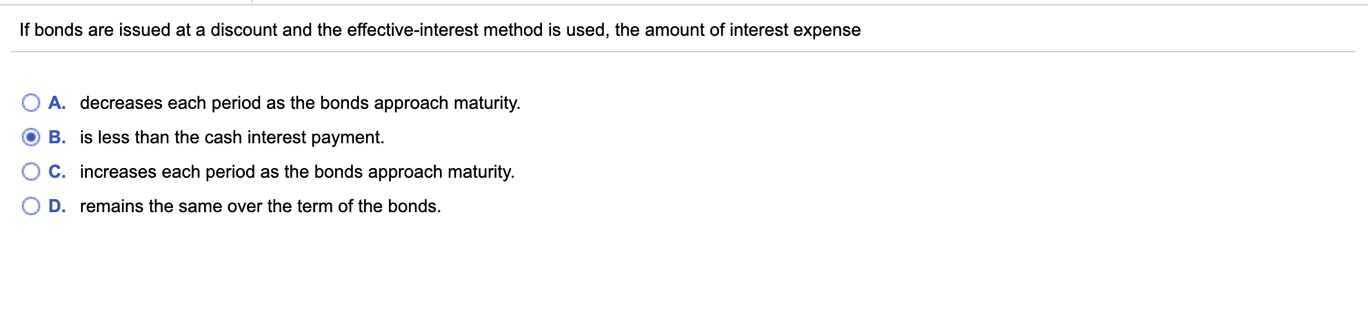 the answer is NOT B If bonds are issued at a discount