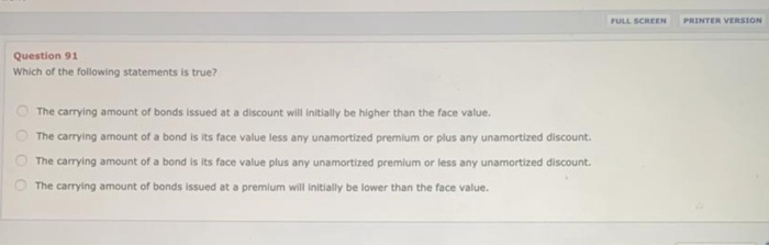  FULL SCREEN PRINTER VERSION Question 91 Which of the following statements