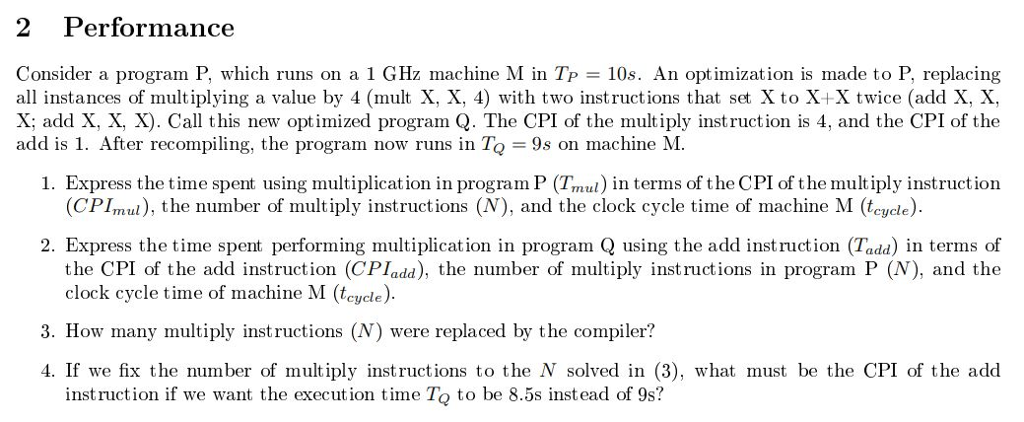 Consider a program P, which runs on a 1 GHz machine M
