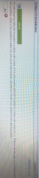  Problem 8.02 Portfolio Beta) Check My Work eBook An individual has