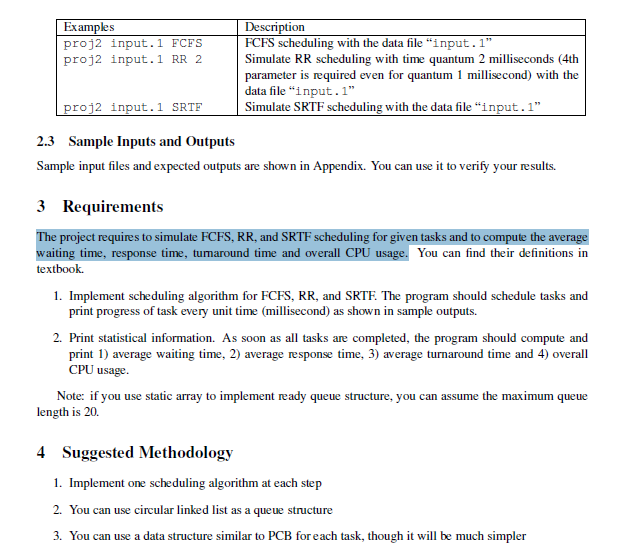 scheduling policies discussed in the class. You will write a C/C++ program
