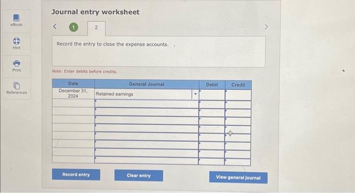  Journal entry worksheet Record the entry to close the expense accounts.