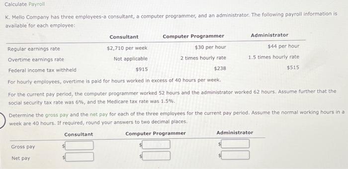  K. Mello Company has three employees-a consultant, a computer programmer, and