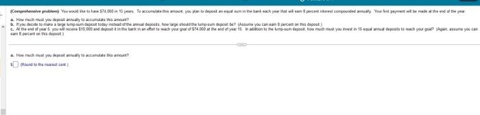 Comprehensive Problem- Accumulate $74,000 in 15 years . How much must you