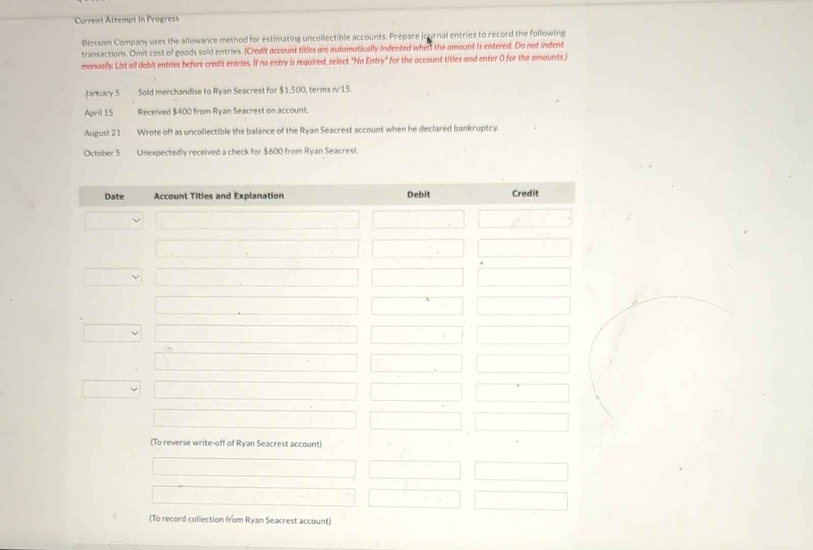 Current Altempt in Progress Blossom Company uses the allowance method for