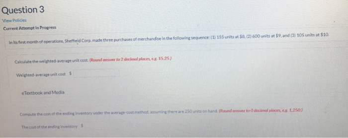  Question 3 View Policies Current Attempt in Progress In its first