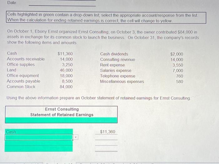  Cells highlighted in green contain a drop-down list, select the appropriate