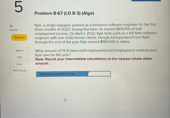  Kyle, a single taxpayer, worked as a freelance software engineer for