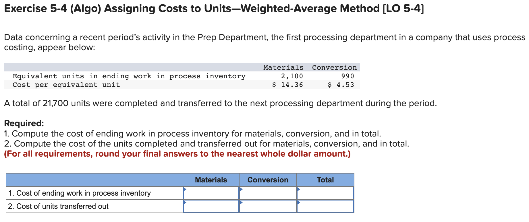  Exercise 5-4 (Algo) Assigning Costs to Units-Weighted-Average Method [LO 5-4] Data