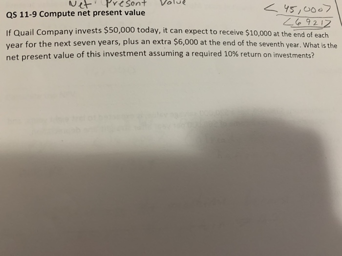  Qs 11-9 Compute net present value 9212 sts $50,000 today, it