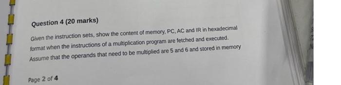  Question 4 (20 marks) Given the instruction sets, show the content