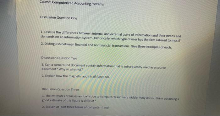  Course: Computerized Accounting Systems Discussion Question One 1. Discuss the differences