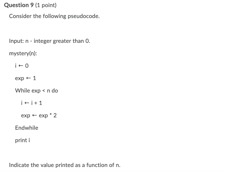  Question 9 (1 point) Consider the following pseudocode. Input: n -