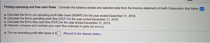  Finding operating and free cash flows Consider the balance sheets and