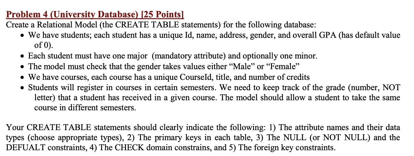  Problem 4 (University Database) [25 Points Create a Relational Model (the