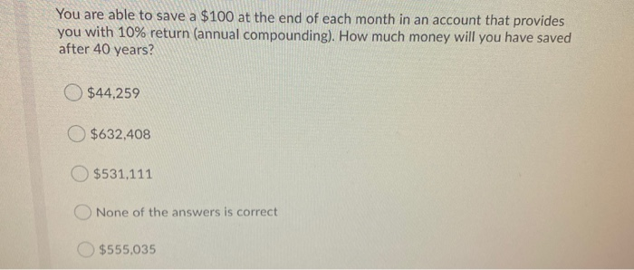  You are able to save a $100 at the end of