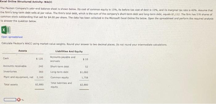 Question help #2 Excel Online Structured Activity: WACC The Paulson Company's year