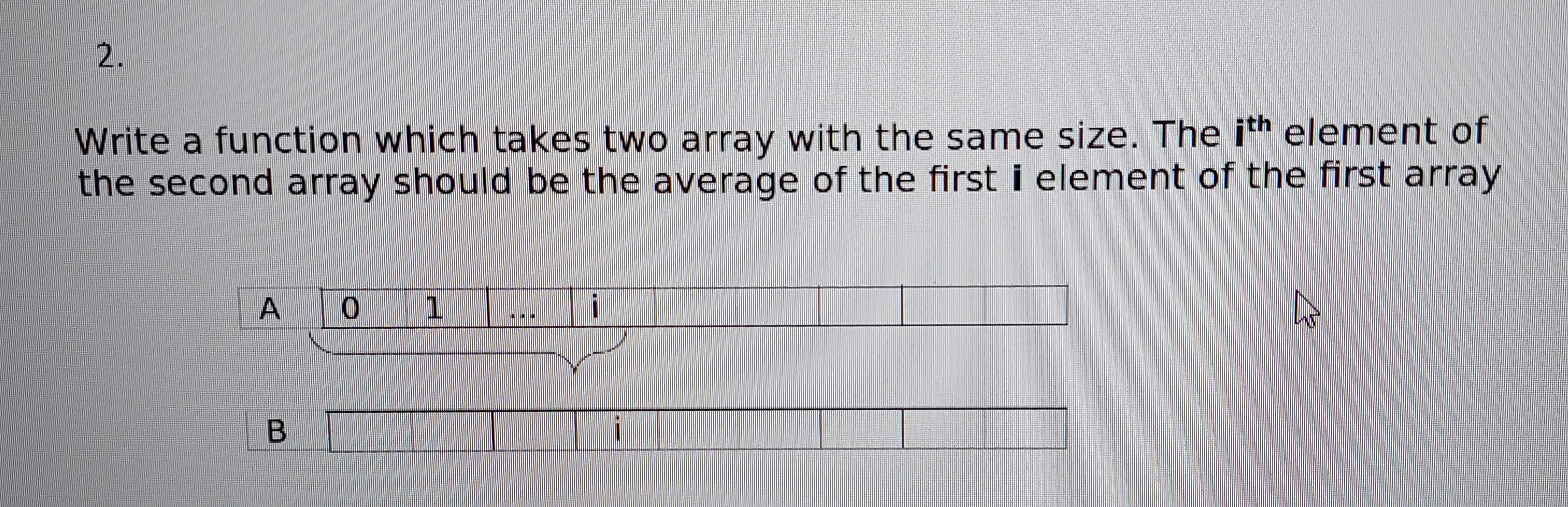  Write a function which takes two array with the same size.