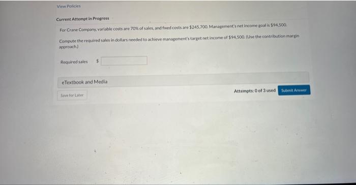  Current Attempt in Progress For Crane Company, variable costs are 70%6