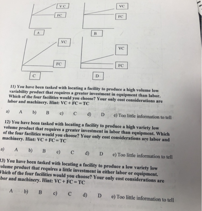  11) You have been tasked with locating a facility to produce