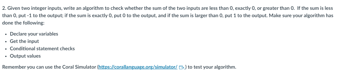 CORAL: Given two integer inputs, write an algorithm to check whether the