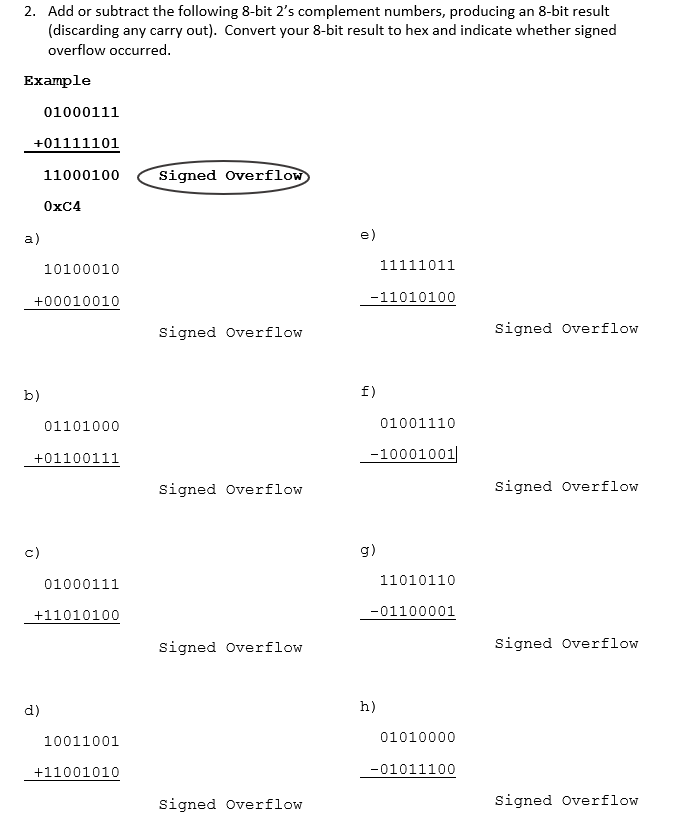 Add or subtract the following 8-bit 2's complement numbers, producing an