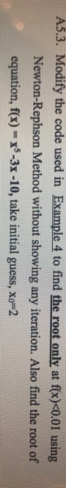  A5.3. Modify the code used in Example 4 to find the