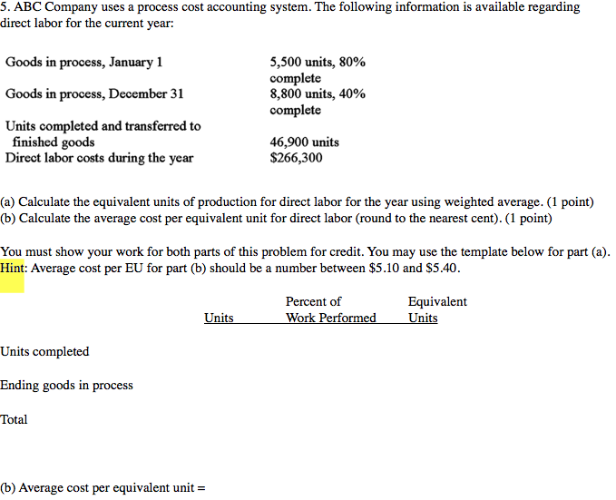 5. ABC Company uses a process cost accounting system. The following