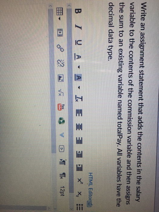  Write an assignment statement that adds the contents in the salary