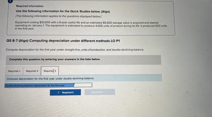 displayed below.] Equipment costing $33,600 with a 8 -year useful life and