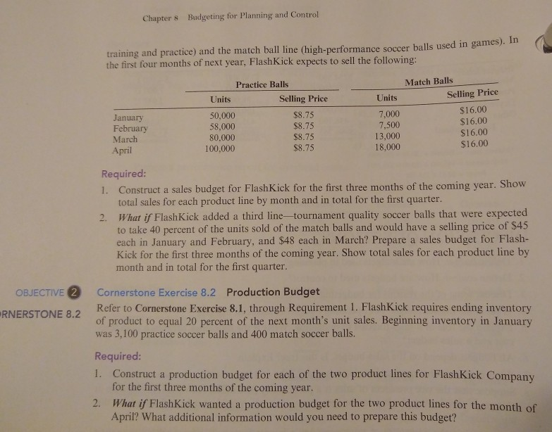 I am needing help with 8.3 questions #1&2. Chapter 8 Budgeting