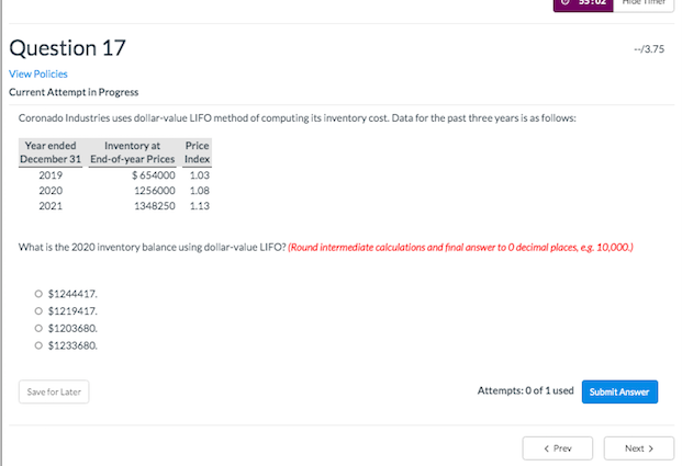  --/3.75 Question 17 View Policies Current Attempt in Progress Coronado Industries