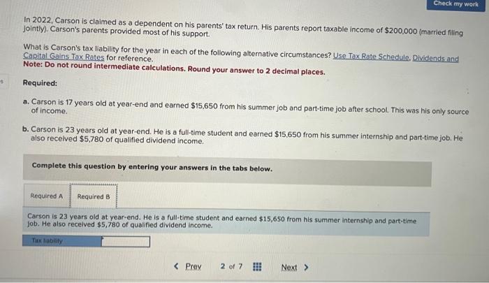 answer. In 2022, Carson is claimed as a dependent on his parents'