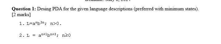  Question 1: Desing PDA for the given language descriptions (preferred with