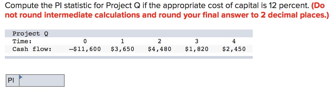  Compute the Pl statistic for Project Q if the appropriate cost