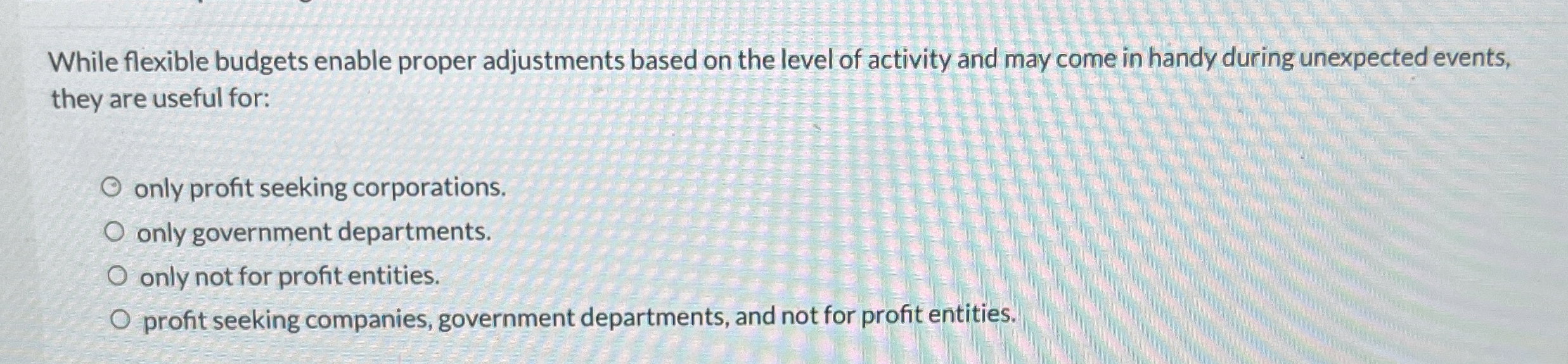  While flexible budgets enable proper adjustments based on the level of