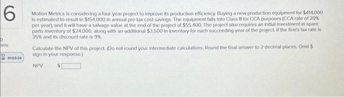  Motion Metrics is considering a four-year project to improve its production