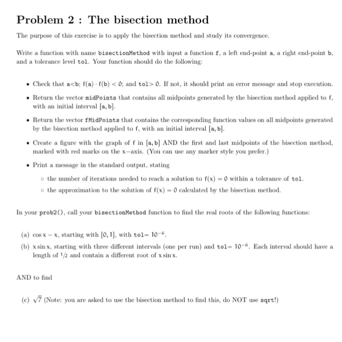  Solve by matlab please!! Problem 2 : The bisection method The